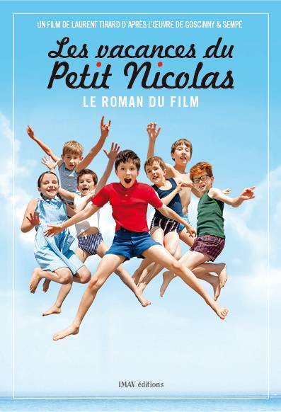 Les vacances du Petit Nicolas : le roman du film | Laurent Tirard, René Goscinny, Jean-Jacques Sempé, Valérie Latour-Burney, Laurent Tirard, Grégoire Vigneron