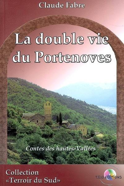 La double vie du Portenoves : contes et légendes des hautes vallées | Claude Fabre, Claude Ghelfi