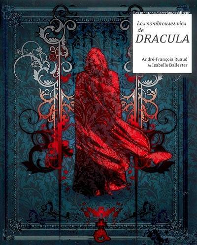 Les nombreuses vies de Dracula | André-François Ruaud, Isabelle Ballester