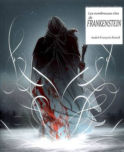 Les nombreuses vies de Frankenstein | André-François Ruaud