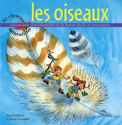 Les oiseaux : encyclopédie de la faune facile et amusante | David Melbeck, Alexis Nouailhat