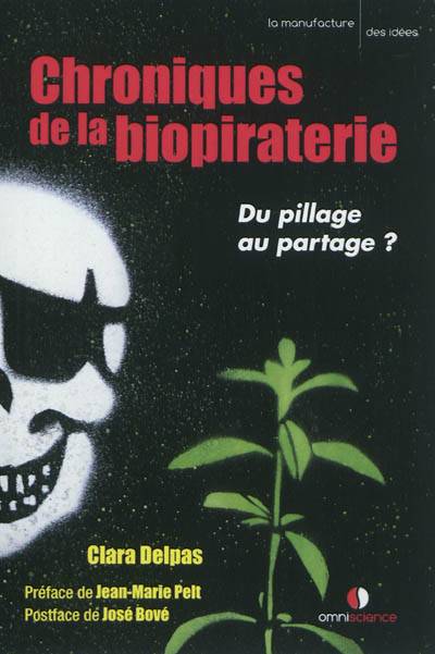 Chroniques de la biopiraterie : du pillage au partage ? | Clara Delpas, Jean-Marie Pelt, Jose Bove