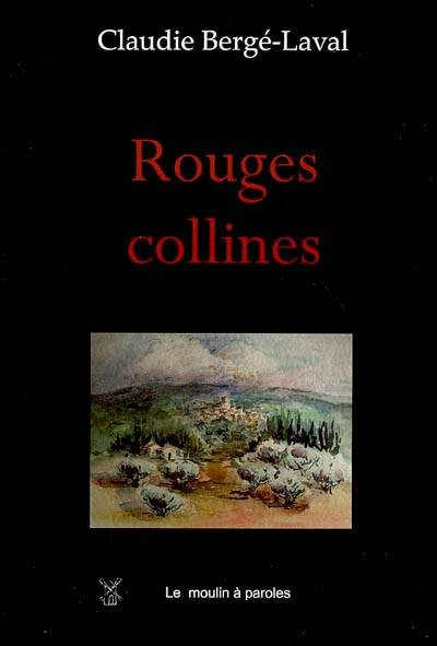 Rouges collines | Claudie Berge-Laval