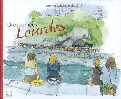 Une journée à Lourdes | Martine Guenard, Elvine