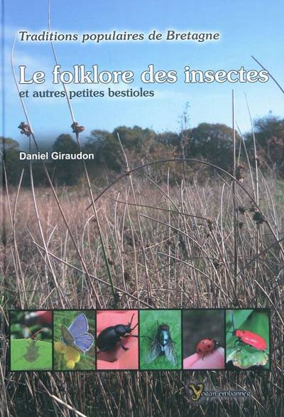 Le folklore des insectes : et autres petites bestioles : traditions populaires de Bretagne | Daniel Giraudon