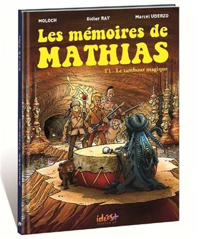 Les mémoires de Mathias. Vol. 1. Le tambour magique | Moloch, Marcel Uderzo, Didier Ray, Diego Lopez Parada