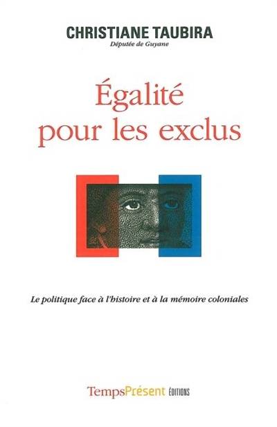 Egalité pour les exclus : la politique face à l'histoire et à la mémoire coloniales | Christiane Taubira