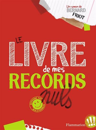 Approuvé par Ben Letourneux. Vol. 1. Le livre de mes records nuls | Bernard Friot