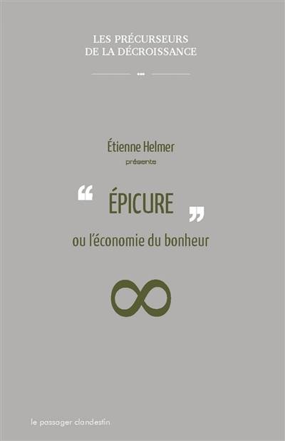 Epicure ou L'économie du bonheur | Etienne Helmer, Epicure, Lucrece, Diogene d'Oenoanda