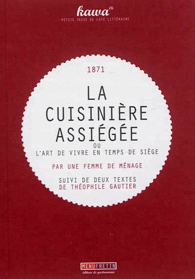 La cuisinière assiégée ou L'art de vivre en temps de siège, 1871. Des animaux pendant le siège. Des bêtes du Jardin des Plantes | Theophile Gautier