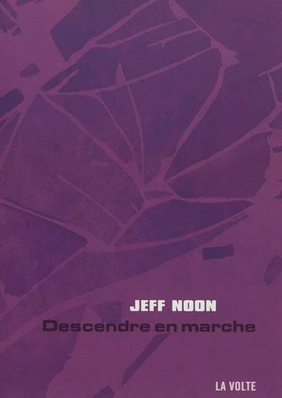 Descendre en marche | Jeff Noon, Marie Surgers