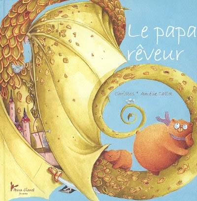 Le papa rêveur | Christos, Amelie Callot