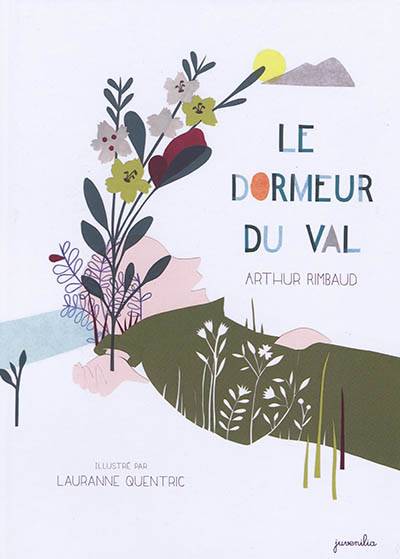 Le dormeur du val | Arthur Rimbaud, Lauranne Quentric