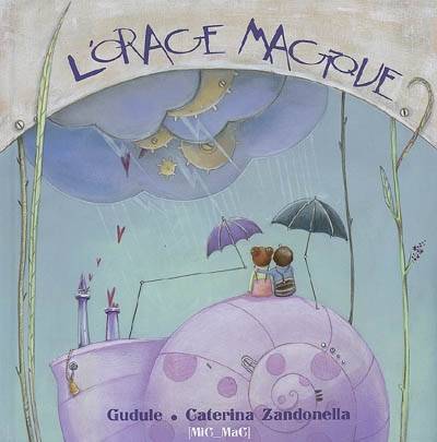 L'orage magique | Gudule, Caterina Zandonella