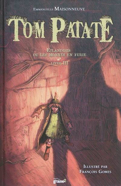 Tom Patate. Vol. 3. Eïlandihis ou Les monnes en furie | Emmanuelle Maisonneuve, François Gomes