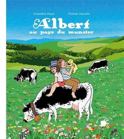 Albert au pays du munster | Thomas Gosselin, Amandine Meyer