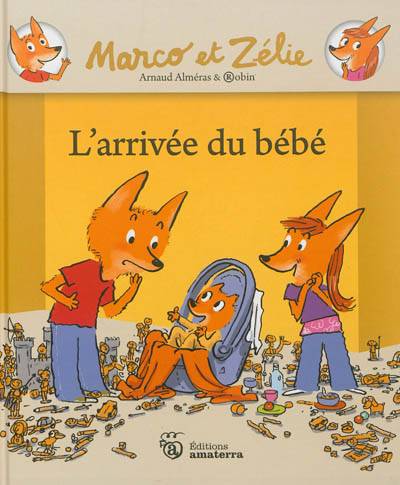 Marco et Zélie. L'arrivée du bébé | Arnaud Almeras, Robin