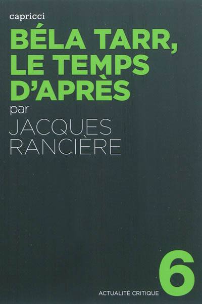 Béla Tarr, le temps d'après | Jacques Ranciere