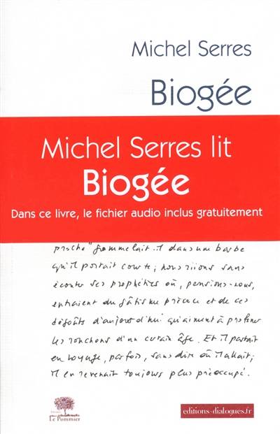 Biogée : mer et fleuve, terre et monts, trois volcans, vents et météores, faune et flore, rencontres, amours | Michel Serres