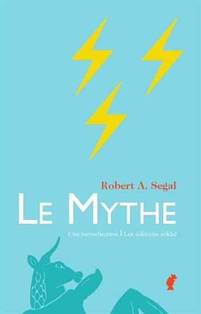 Le mythe, une introduction | Robert Alan Segal, Frédéric Brument