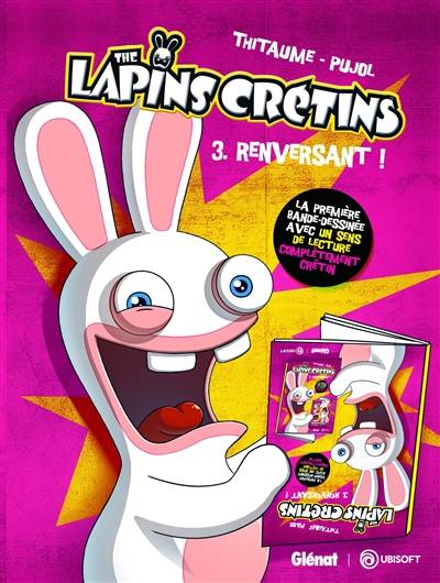 The lapins crétins. Vol. 3. Renversant ! | Thitaume, Romain Pujol, Gorobei