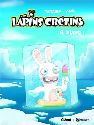 The lapins crétins. Vol. 6 | Thitaume, Romain Pujol