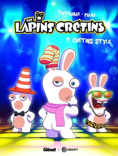 The lapins crétins. Vol. 7. Crétin style | Thitaume, Romain Pujol