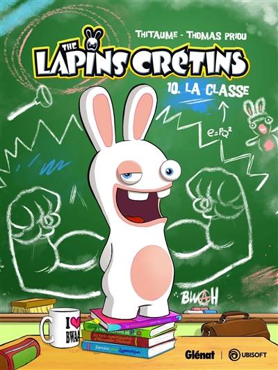 The lapins crétins. Vol. 10. La classe | Thitaume, Thomas Priou, Mistablatte