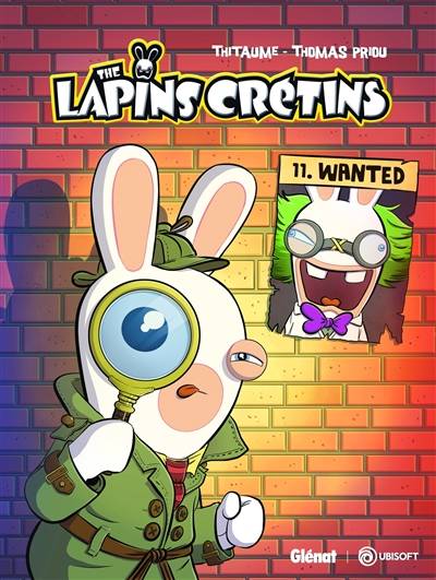 The lapins crétins. Vol. 11. Wanted | Thitaume, Thomas Priou, Mistablatte