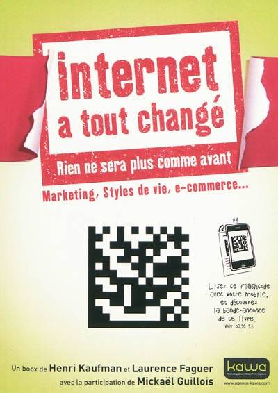 Internet a tout changé : rien ne sera plus comme avant : marketing, styles de vie, e-commerce... | Henri Kaufman, Laurence Faguer, Mickael Guillois, Brice Auckenthaler