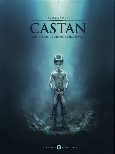 Castan. Vol. 1. Pour l'honneur du Macchawari | Raphael Morellon, Alexandre Morellon