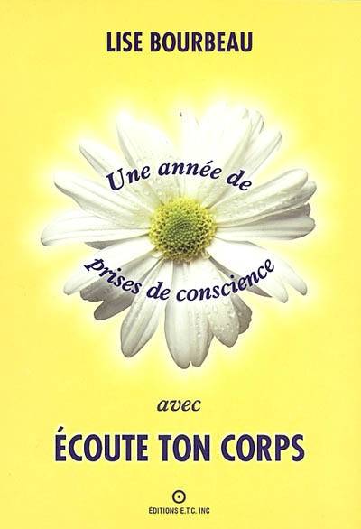 Une année de prises de conscience avec Écoute ton corps | Lise Bourbeau