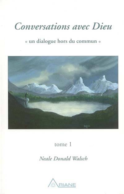 Conversations avec Dieu : dialogue hors du commun, t. 01 | Neale Donald Walsch