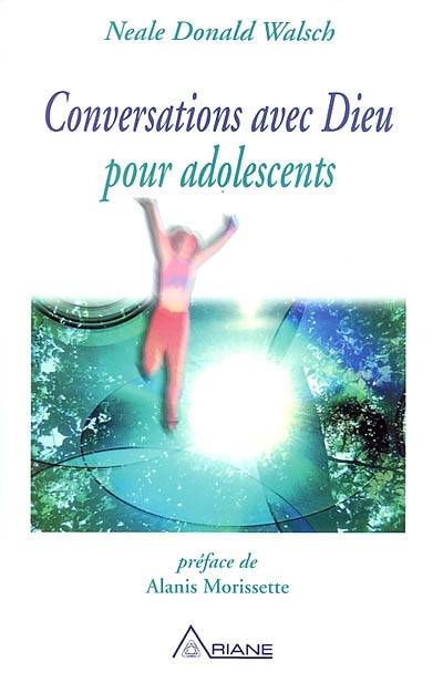 Conversations avec Dieu pour adolescents | Neale Donald Walsch