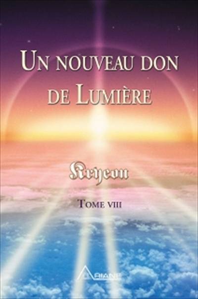 Un nouveau don de lumière : Kryeon, tome VIII | Lee Carroll, Louis Royer