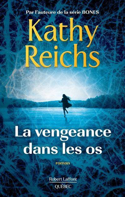 La vengeance dans les os | Kathy Reichs, Dominique Haas, Stephanie Leigniel