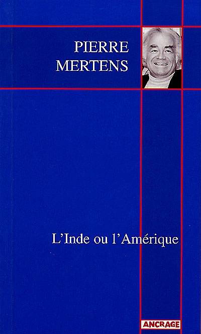 L'Inde ou l'Amérique | Pierre Mertens, Pierre Gascar