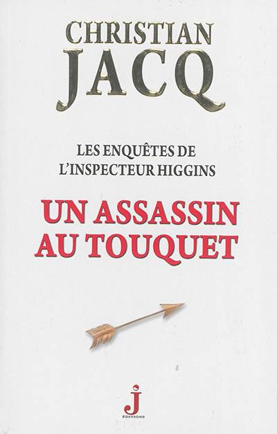 Les enquêtes de l'inspecteur Higgins. Vol. 17. Un assassin au Touquet | Christian Jacq