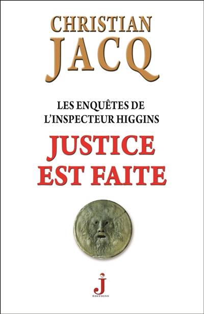 Les enquêtes de l'inspecteur Higgins. Vol. 20. Justice est faite | Christian Jacq