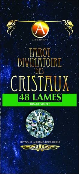 Tarot divinatoire des cristaux : 48 lames : tirage simple | Reynald Georges Boschiero