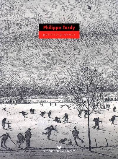 Philippe Tardy : peintre-graveur | Francois Montmaneix, Jacques Galland, Patrick Ageneau