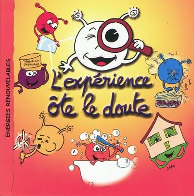 L'expérience ôte le doute : énergies renouvelables | Laurent Choplin, Sophie Anfray-Carmona