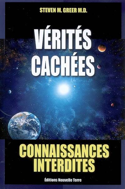 Vérités cachées : connaissances interdites : il est temps que vous sachiez... | Steven M. Greer