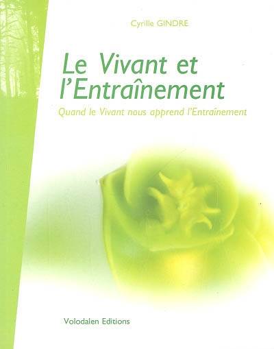 Le vivant et l'entraînement : quand le vivant nous apprend l'entraînement | Cyrille Gindre, Olivier Paget