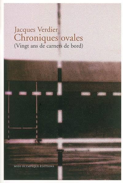 Chroniques ovales (vingt ans de carnets de bord) | Jacques Verdier