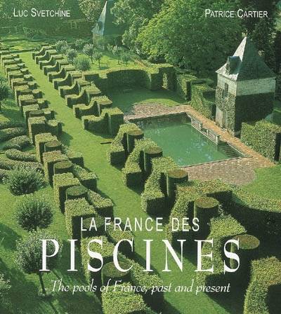 La France des piscines. The pools of France, past and present | Luc Svetchine, Patrice Cartier