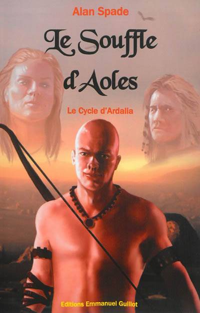 Ardalia. Vol. 1. Le souffle d'Aoles | Alan Spade