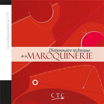 Dictionnaire technique de la maroquinerie | Centre technique Cuir, chaussure, maroquinerie (France)