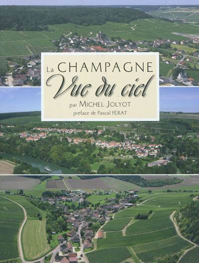 La Champagne vue du ciel | Michel Jolyot, Pascal Ferat