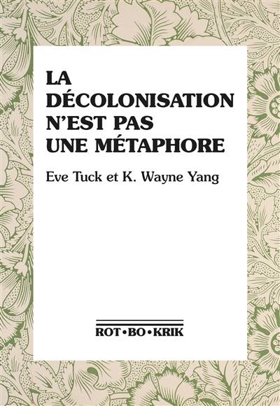 La décolonisation n'est pas une métaphore | Eve Tuck, K. Wayne Yang, Christophe Yanuwana Pierre, Jean-Baptiste Naudy